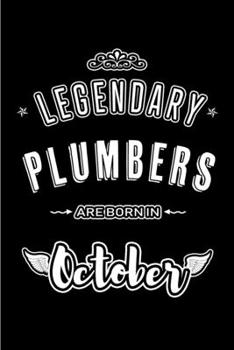 Paperback Legendary Plumbers are born in October: Blank Line Journal, Notebook or Diary is Perfect for the October Borns. Makes an Awesome Birthday Gift and an Book
