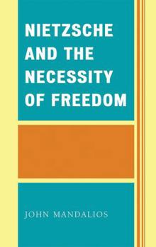 Hardcover Nietzsche and the Necessity of Freedom Book