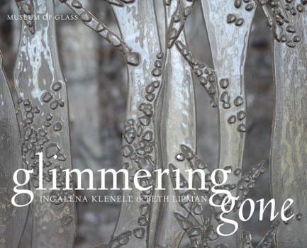 Hardcover Glimmering Gone: Ingalena Klenell and Beth Lipman Book
