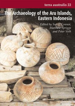 Paperback The Archaeology of the Aru Islands, Eastern Indonesia Book