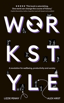 Hardcover Workstyle: A Revolution for Wellbeing, Productivity and Society Book