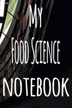 Paperback My Food Science Notebook: The perfect gift for the student in your life - unique record keeper! Book
