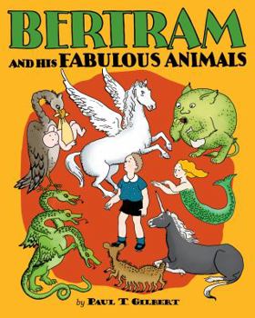 Hardcover Bertram and His Fabulous Animals Book