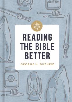 Hardcover A Short Guide to Reading the Bible Better Book
