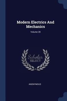 Paperback Modern Electrics And Mechanics; Volume 28 Book