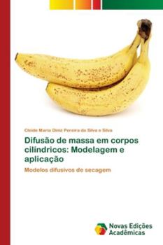 Paperback Difusão de massa em corpos cilíndricos: Modelagem e aplicação [Portuguese] Book