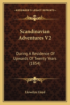 Paperback Scandinavian Adventures V2: During A Residence Of Upwards Of Twenty Years (1854) Book