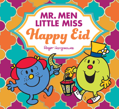 Paperback Mr. Men Little Miss Happy Eid: The Mr Men and Little Miss are celebrating Eid! Book