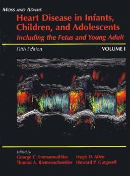 Hardcover Moss and Adams' Heart Disease in Infants, Children, and Adolescence: Including the Fetus and Young Adult Book