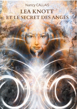 Paperback Lea Knott et le Secret des Anges [French] Book