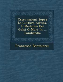 Paperback Osservazioni Sopra La Cultura Antica, E Moderna Dei Gelsi O Mori in ... Lombardia Book