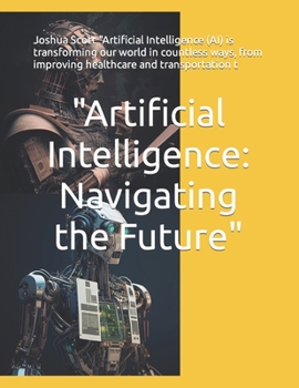 Paperback Artificial Intelligence: Navigating the Future Book