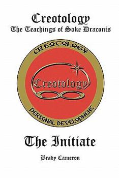 Paperback Creotology: The Teachings of Soke Draconis - The Initiate Book