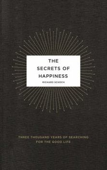 Paperback The Secrets of Happiness: Three Thousand Years of Searching for the Good Life Book