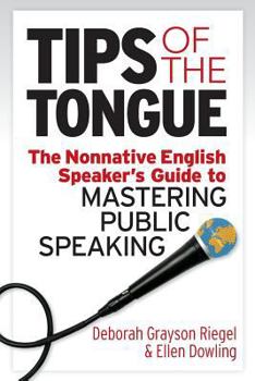 Paperback Tips of the Tongue: The Nonnative English Speaker's Guide to Mastering Public Speaking Book