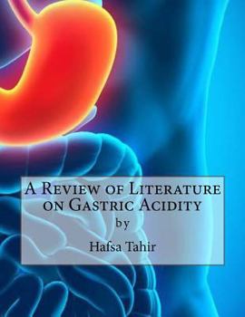 Paperback A Review of Literature on Gastric Acidity Book