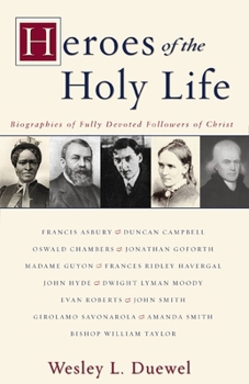 Paperback Heroes of the Holy Life: Biographies of Fully Devoted Followers of Christ Book