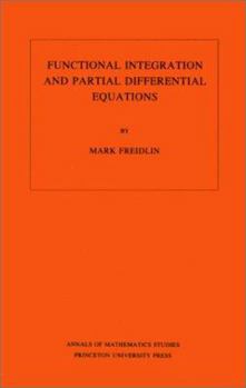 Paperback Functional Integration and Partial Differential Equations. (Am-109), Volume 109 Book