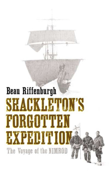 Hardcover Shackleton's Forgotten Expedition: The Voyage of the Nimrod Book