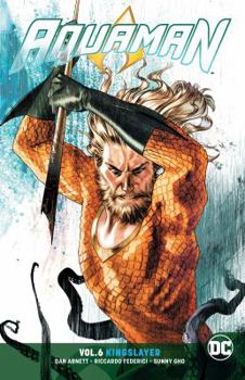 Aquaman, Vol. 6: Kingslayer - Book #6 of the Aquaman (2016)