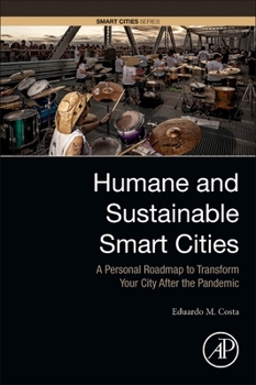 Paperback Humane and Sustainable Smart Cities: A Personal Roadmap to Transform Your City After the Pandemic Book
