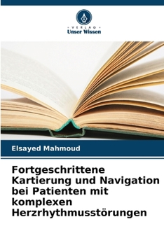 Paperback Fortgeschrittene Kartierung und Navigation bei Patienten mit komplexen Herzrhythmusstörungen [German] Book