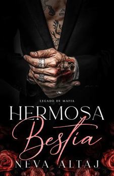 Hermosa Bestia: Mafia Romance (Mafia Legacy - En Español) (Spanish Edition)