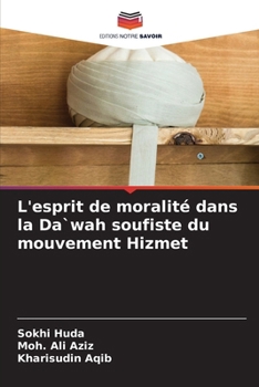 L'esprit de moralité dans la Da`wah soufiste du mouvement Hizmet (French Edition)