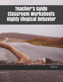 Paperback Teacher's Guide Classroom Worksheets Highly Illogical Behavior Book