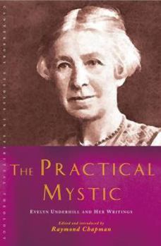 Paperback The Practical Mystic: Evelyn Underhill and Her Writings Book