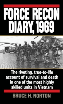 Mass Market Paperback Force Recon Diary, 1969: The Riveting, True-To-Life Account of Survival and Death in One of the Most Highly Skilled Units in Vietnam Book