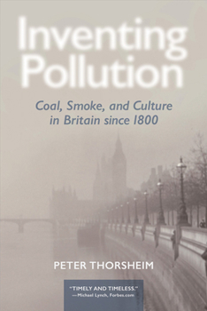 Inventing Pollution: Coal, Smoke, and Culture in Britain since 1800 (Ecology & History) - Book  of the Series in Ecology and History