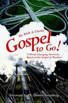 Paperback Gospel to Go!: 75 World-Changing Devotions Based on the Gospel of Matthew Book