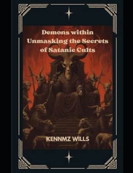 Paperback Demons within Unmasking the Secrets of Satanic Cults Book