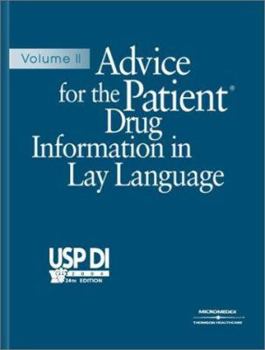 Advice for the Patient, Drug Information in Lay Language (Usp Di Vol II: Advice for the Patient)