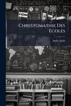 Paperback Chrestomathie Des Écoles: Poésie... [French] Book