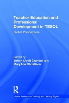 Teacher Education and Professional Development in TESOL: Global Perspectives - Book  of the Global Research on Teaching and Learning English