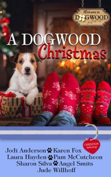 Paperback A Dogwood Christmas: A Dogwood Sweet Romance Anthology Book