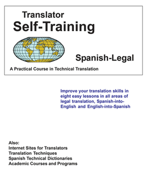 Paperback Translator Self Training Spanish-Legal: A Practical Course in Technical Translation Book