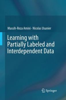 Paperback Learning with Partially Labeled and Interdependent Data Book