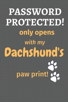 Paperback Password Protected! only opens with my Dachshund's paw print!: For Dachshund Dog Fans Book