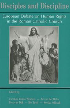 Paperback Disciples and Disciplines. European Debate on Human Rights in the Roman Catholic Church Book