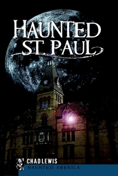 Haunted St. Paul (MN) - Book  of the Haunted America