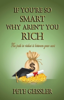 Paperback If You're So Smart Why Aren't You Rich Book