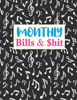 Monthly Bills & $hit: Nifty Daily Weekly & Monthly Calendar Expense Tracker Organizer For Budget Planner And Financial Planner Workbook