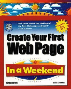 Paperback Create Your First Web Page in a Weekend [With Contains Web Art Sampler, Mapedit, Aardvark Pro...] Book