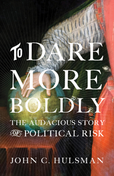 Hardcover To Dare More Boldly: The Audacious Story of Political Risk Book