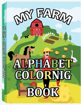 Farm ABC - Alphabet Activity Book: Fun Children Activity Books, Early Learning Coloring Books, Toddler Alphabet Learning, Abc Books for Preschool