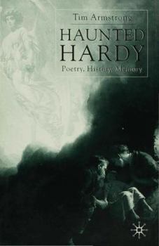 Hardcover Haunted Hardy: Poetry, History, Memory Book