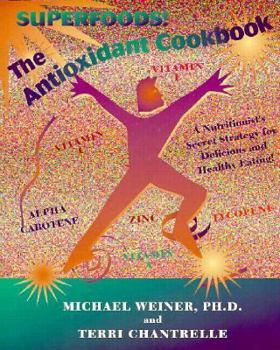 Paperback The Antioxidant Cookbook: A Nutritionist's Secret Strategy for Delicious and Healthful Eating Book
